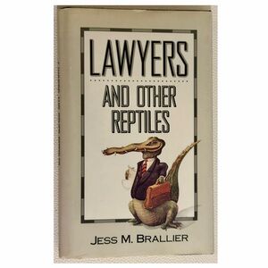 Lawyers and Other Reptiles Jess M Brallier 1992 Hardcover Humor Quotes Lawyer